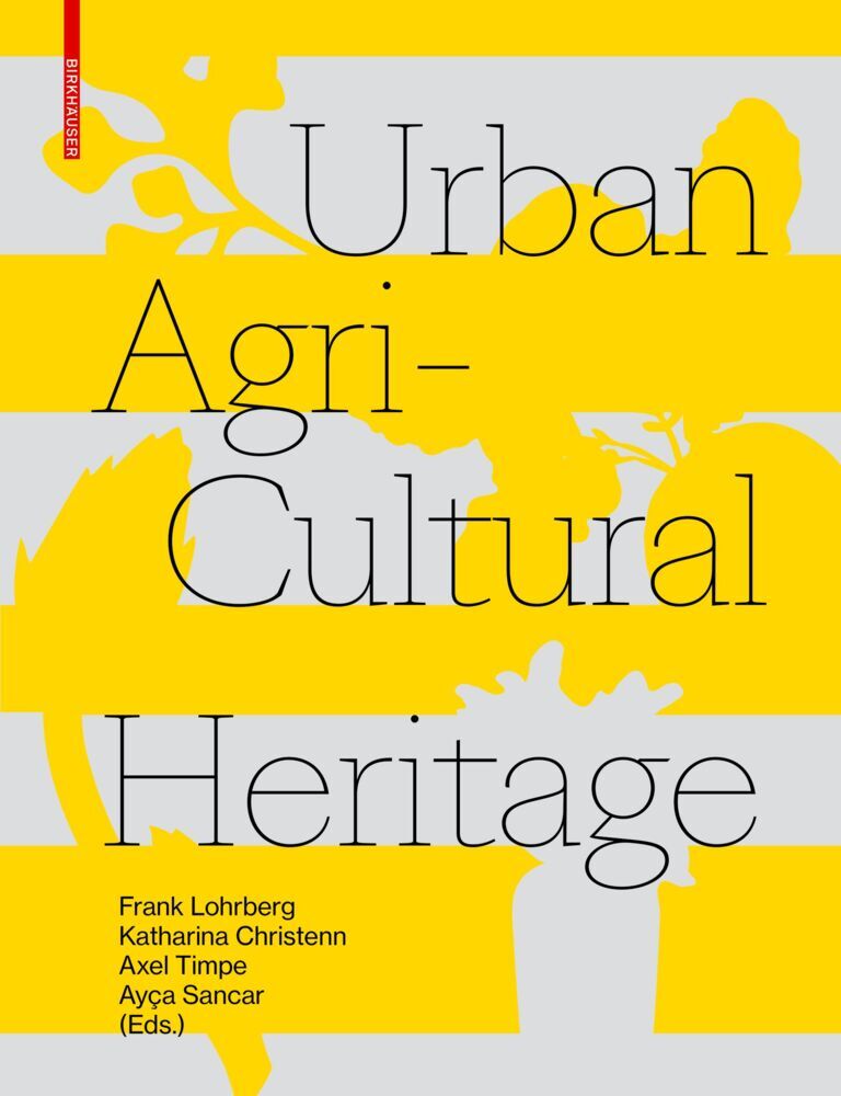 Cover: 9783035622515 | Urban Agricultural Heritage | Frank Lohrberg (u. a.) | Taschenbuch