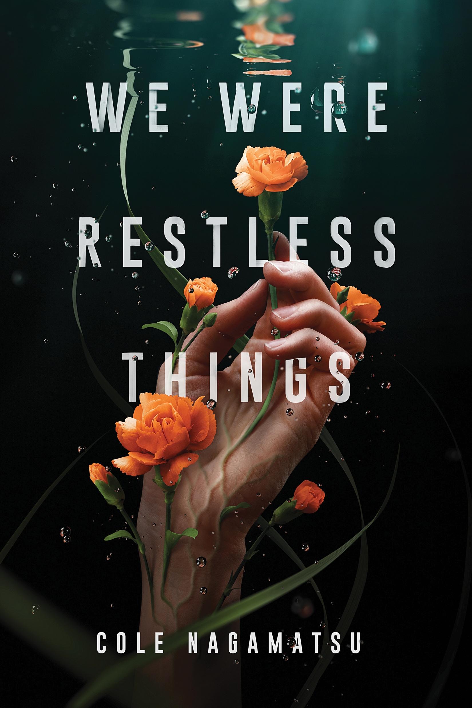 Cover: 9781728216591 | We Were Restless Things | Cole Nagamatsu | Buch | Englisch | 2020