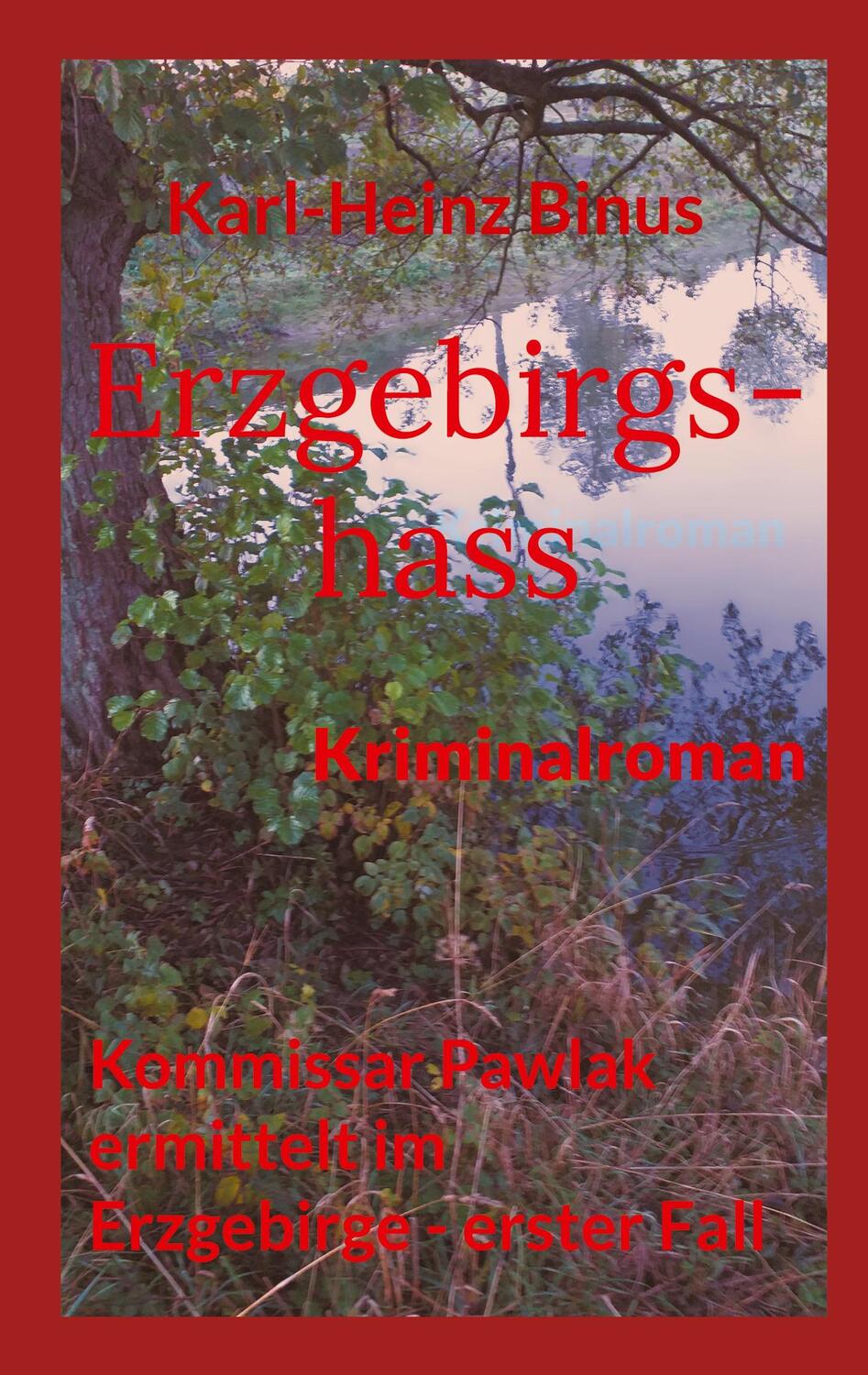 Cover: 9783748192275 | Erzgebirgshass | Karl-Heinz Binus | Taschenbuch | Paperback | 432 S.