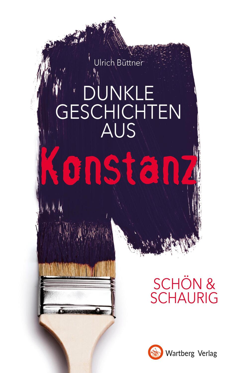 Cover: 9783831335657 | SCHÖN &amp; SCHAURIG - Dunkle Geschichten aus Konstanz | Ulrich Büttner
