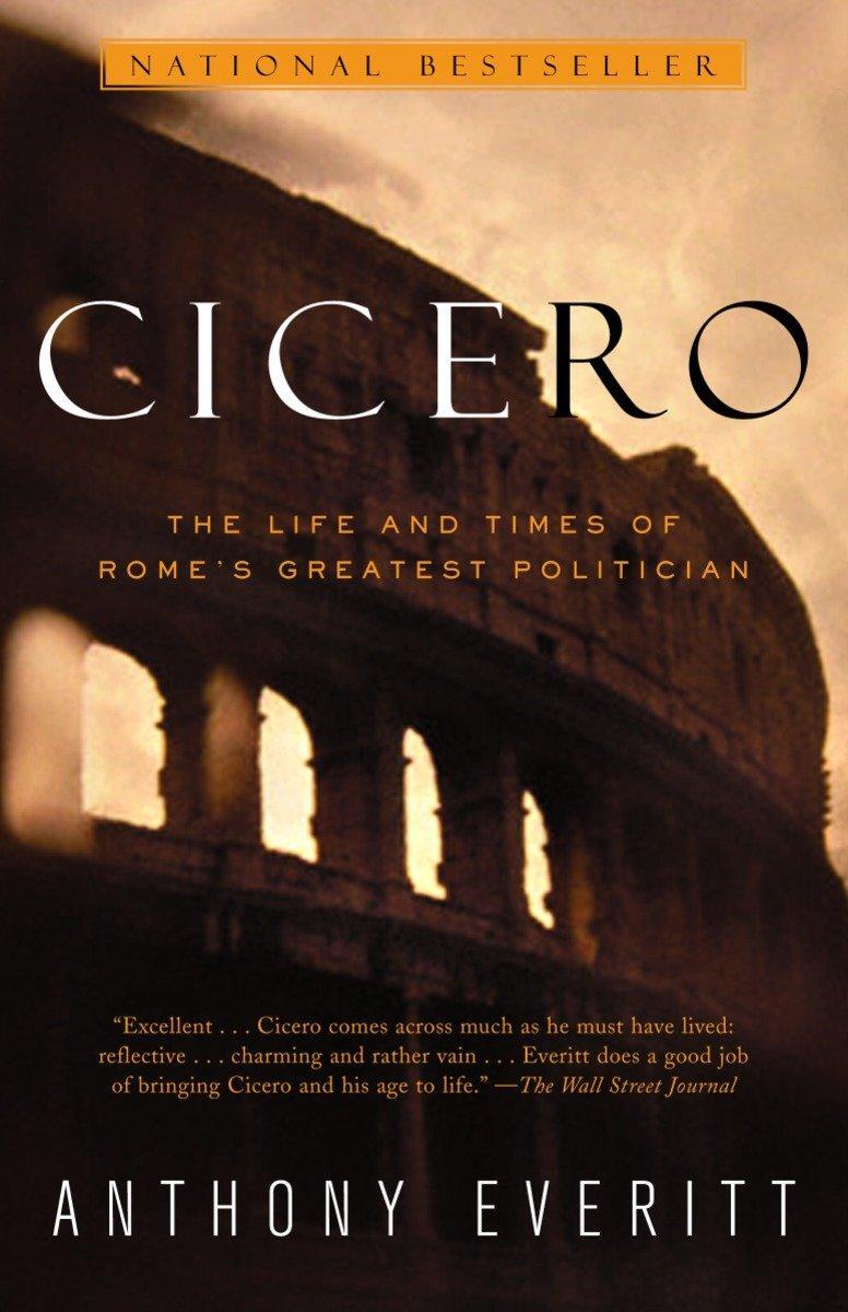 Cover: 9780375758959 | Cicero | The Life and Times of Rome's Greatest Politician | Everitt