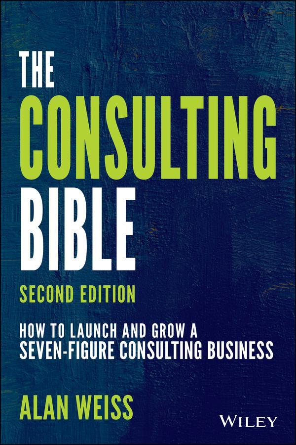 Cover: 9781119776871 | The Consulting Bible | Alan Weiss | Taschenbuch | 288 S. | Englisch