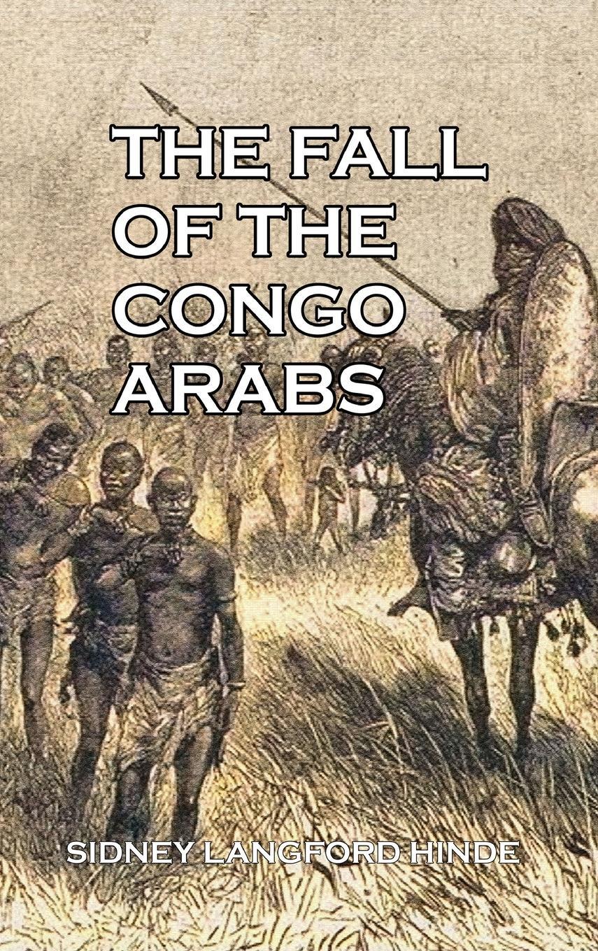 Cover: 9781915645609 | The Fall of the Congo Arabs | Sidney Langford Hinde | Buch | Englisch