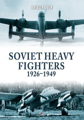 Cover: 9788366673663 | Soviet Heavy Fighters 1926-1949 | Dariusz Paduch | Taschenbuch | 2021