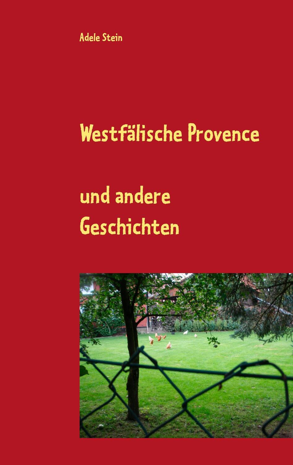 Cover: 9783732246816 | Westfälische Provence | und andere Geschichten | Adele Stein | Buch