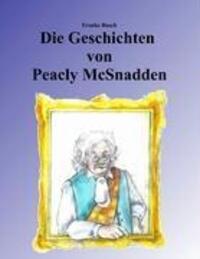 Cover: 9783839103517 | Die Geschichten von Peacly McSnadden | Frauke Busch | Taschenbuch