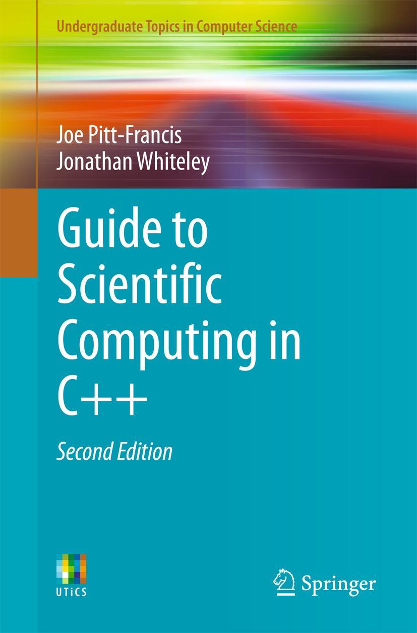 Cover: 9783319731315 | Guide to Scientific Computing in C++ | Jonathan Whiteley (u. a.) | xiv