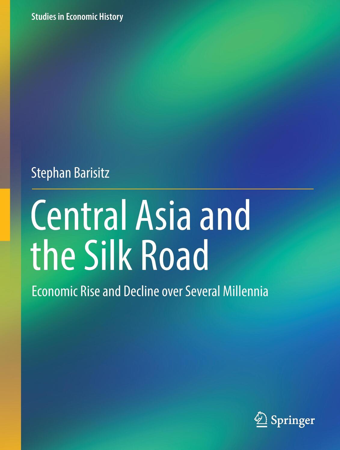 Cover: 9783319512129 | Central Asia and the Silk Road | Stephan Barisitz | Buch | xv | 2017