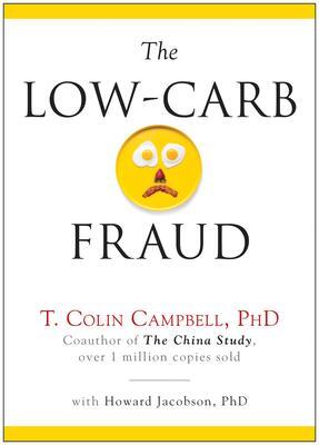Cover: 9781940363097 | The Low-Carb Fraud | T. Colin Campbell (u. a.) | Buch | Englisch