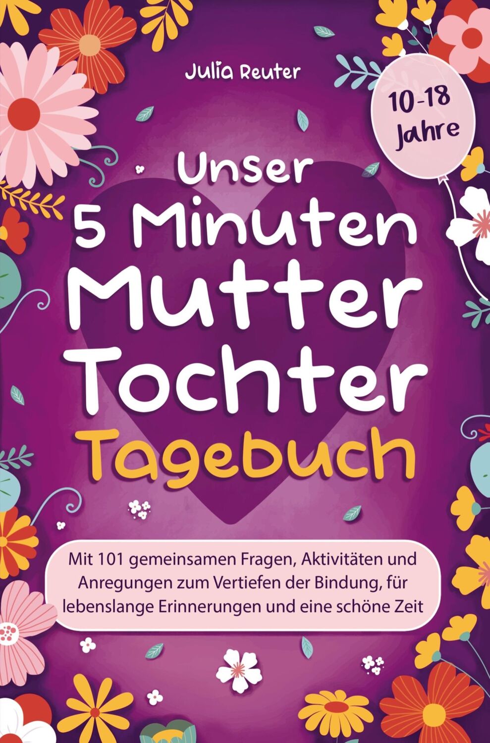 Cover: 9789403717791 | Unser 5 Minuten Mutter-Tochter-Tagebuch | Julia Reuter | Taschenbuch