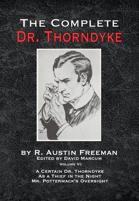 Cover: 9781787056770 | The Complete Dr. Thorndyke - Volume VI | R. Austin Freeman | Buch