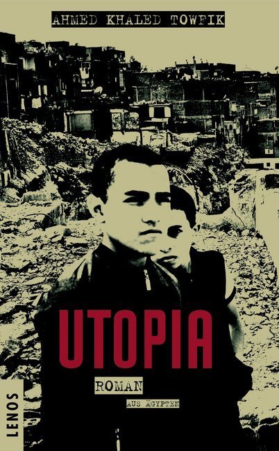 Cover: 9783857874574 | Utopia | Roman aus Ägypten | Ahmed K. Towfik | Buch | 2015 | Lenos