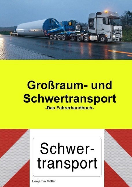 Cover: 9783746779980 | Großraum- und Schwertransport das Fahrerhandbuch | Benjamin Müller