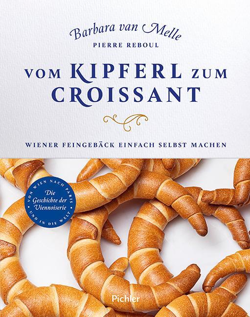 Cover: 9783222140396 | Vom Kipferl zum Croissant | Barbara van Melle (u. a.) | Buch | Deutsch