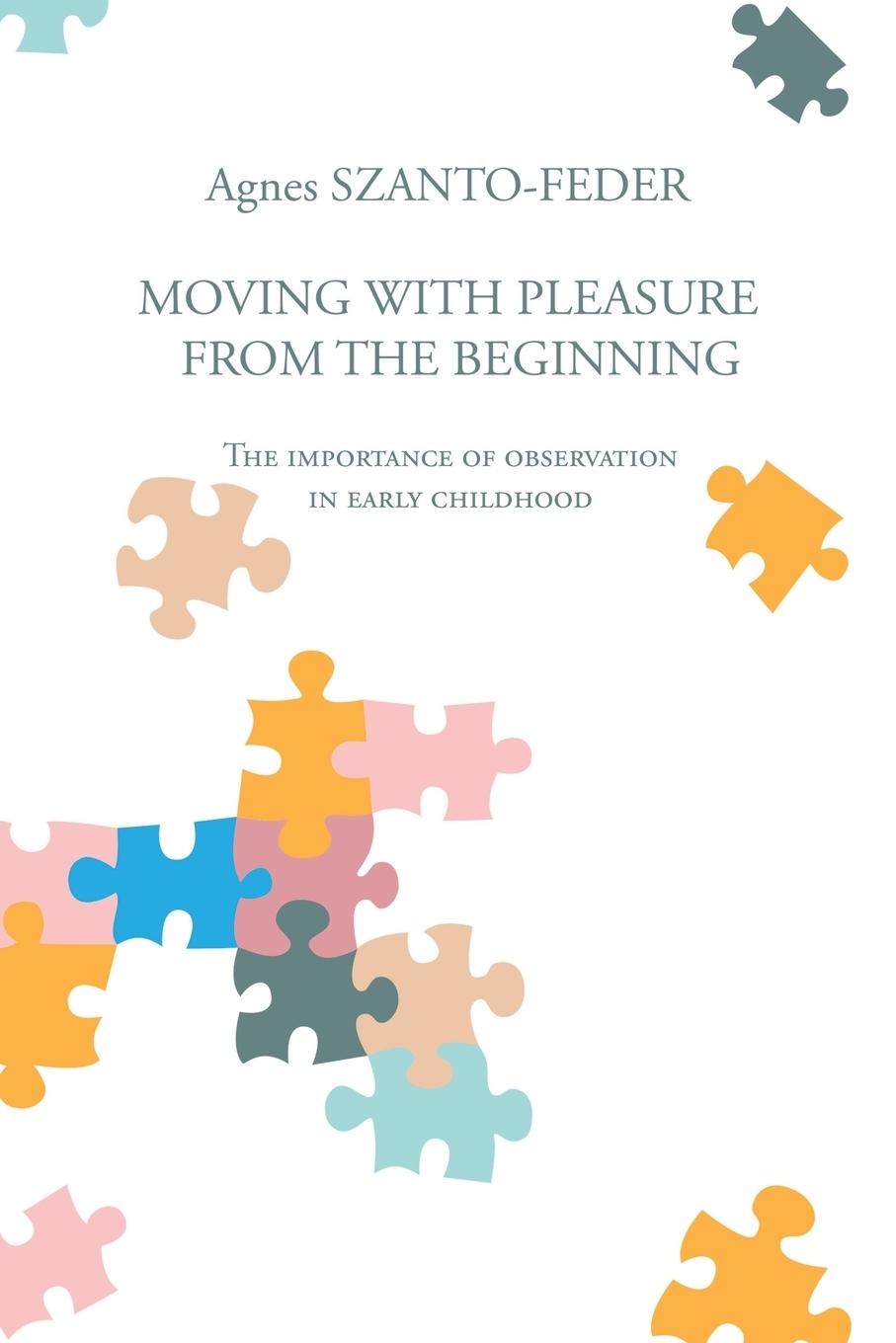 Cover: 9781796093759 | Moving with Pleasure from the Beginning | Agnes Szanto-Feder | Buch