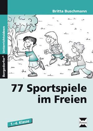 Cover: 9783834432056 | 77 Sportspiele im Freien. 1. bis 4. Klasse | Britta Buschmann | 64 S.