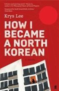 Cover: 9780571276233 | How I Became a North Korean | Krys Lee | Taschenbuch | 246 S. | 2017