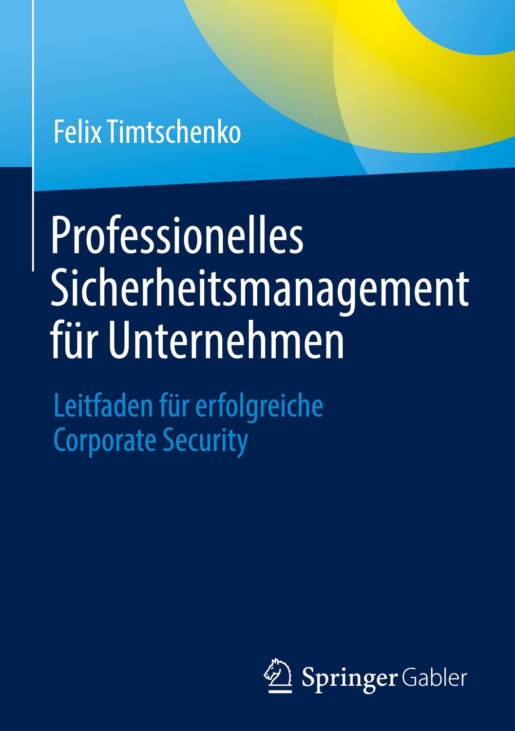 Cover: 9783658350468 | Professionelles Sicherheitsmanagement für Unternehmen | Timtschenko