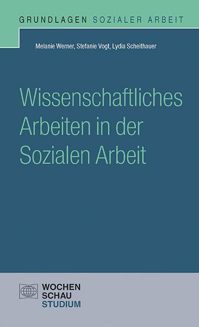 Cover: 9783734403880 | Wissenschaftliches Arbeiten in der Sozialen Arbeit | Werner (u. a.)