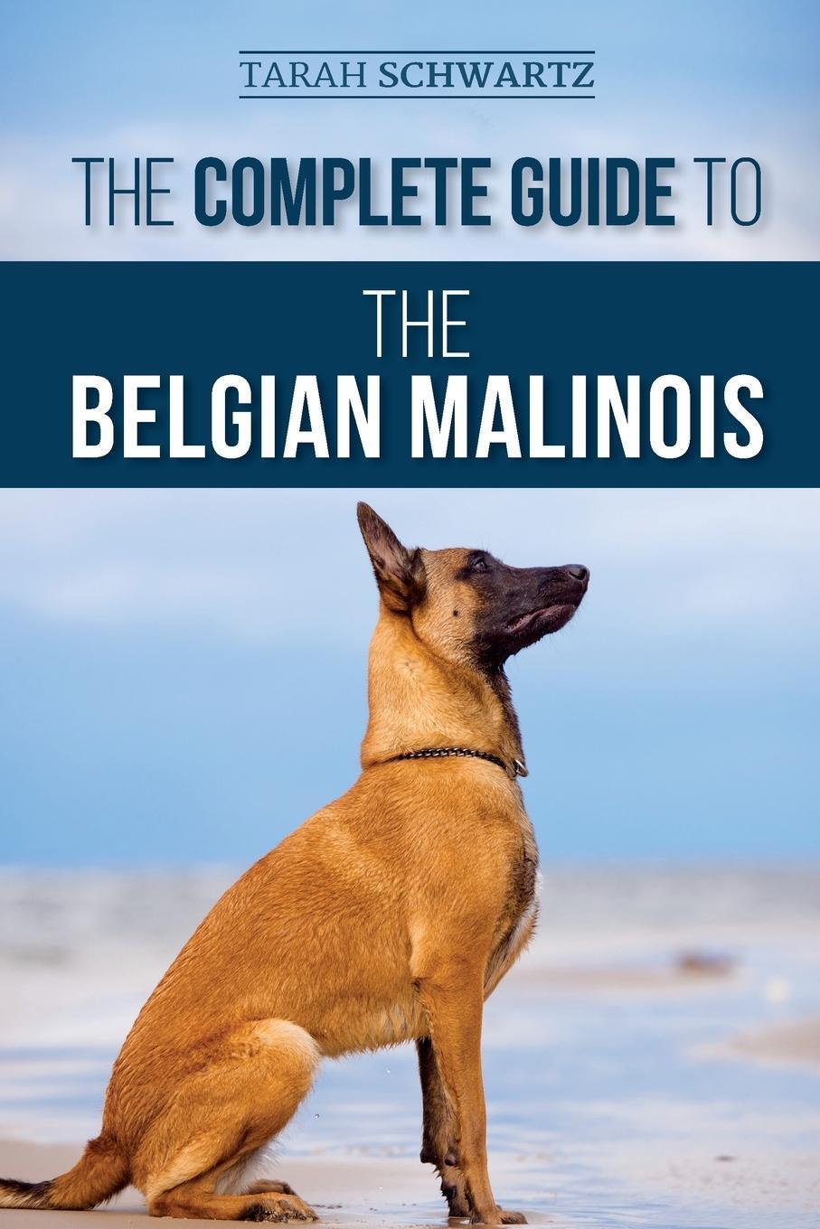 Cover: 9781952069802 | The Complete Guide to the Belgian Malinois | Tarah Schwartz | Buch