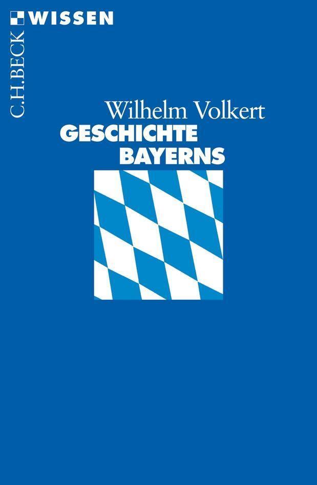 Cover: 9783406551598 | Geschichte Bayerns | Wilhelm Volkert | Taschenbuch | Beck'sche Reihe