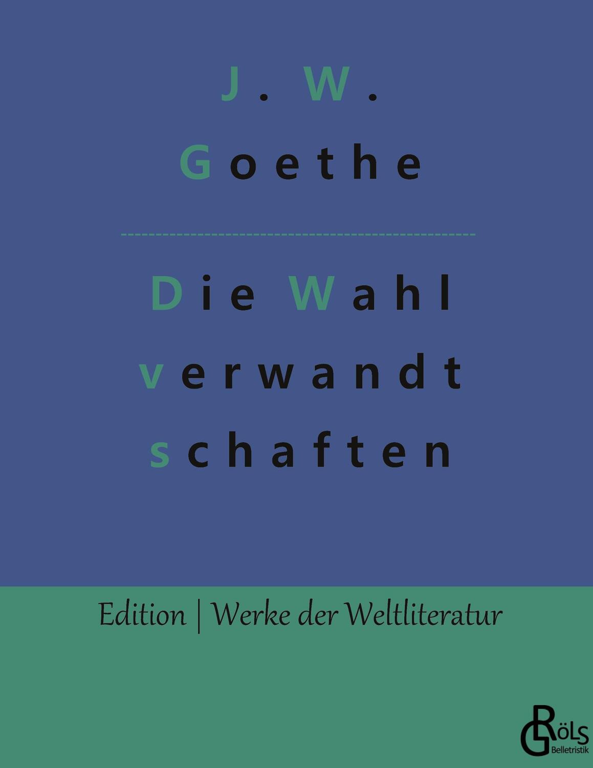 Cover: 9783966378116 | Die Wahlverwandtschaften | Johann Wolfgang von Goethe | Buch | 220 S.