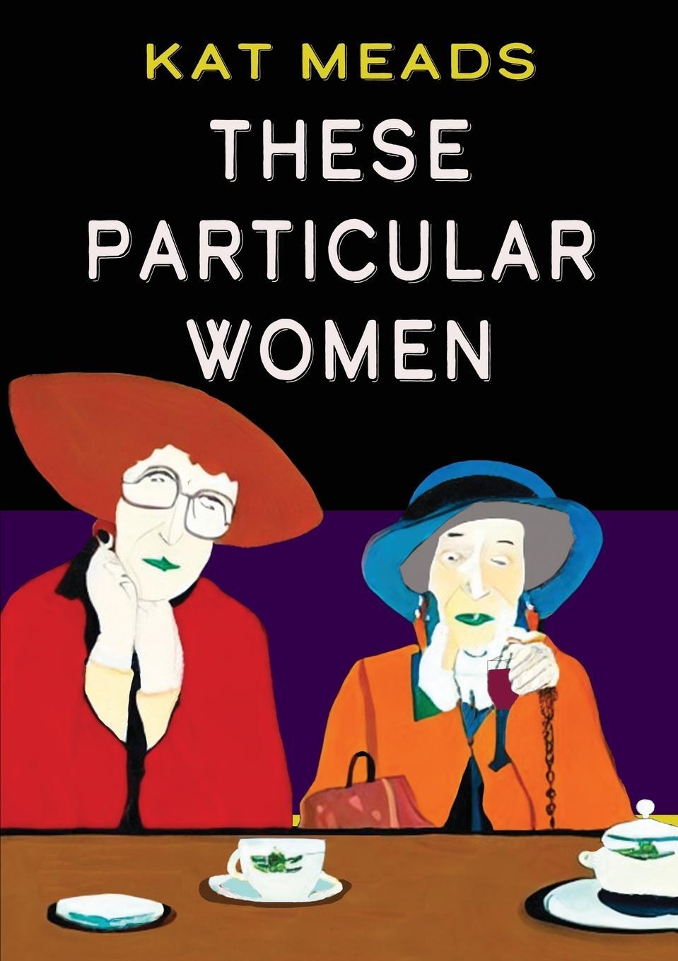 Cover: 9781952386541 | These Particular Women | Kat Meads | Taschenbuch | Paperback | 2023