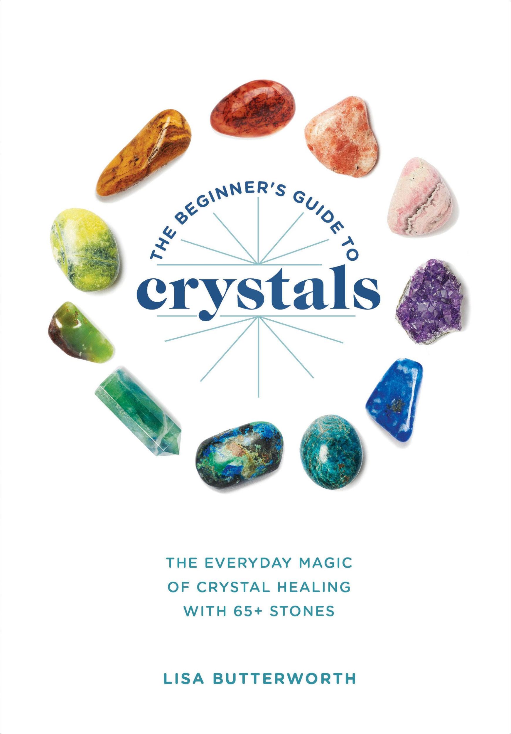 Cover: 9781984856548 | The Beginner's Guide to Crystals: The Everyday Magic of Crystal...