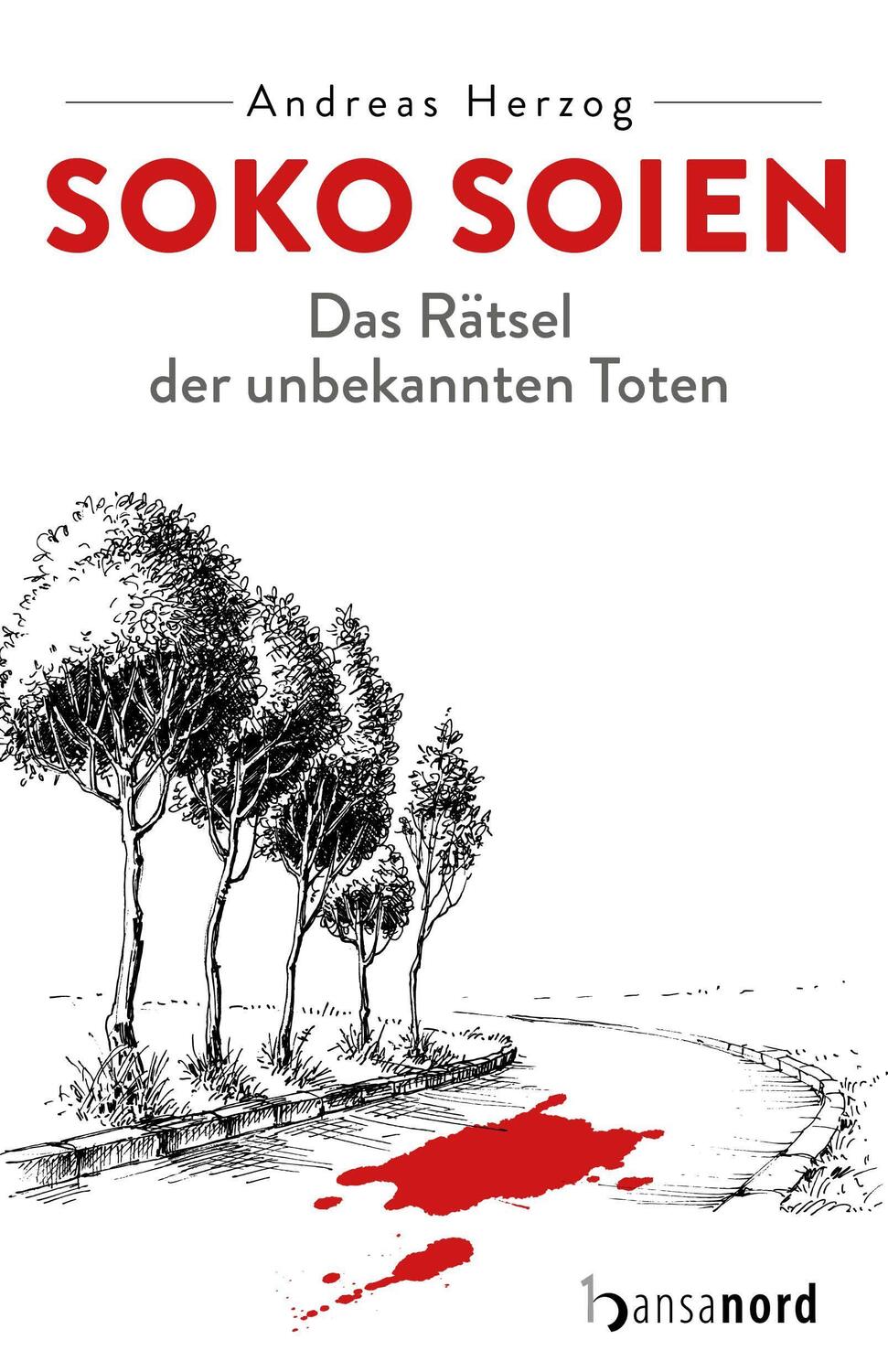 Cover: 9783947145386 | SOKO Soien | Das Rätsel der unbekannten Toten | Andreas Herzog | Buch