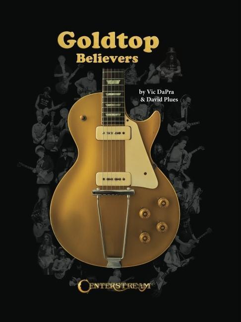 Cover: 9781574244038 | Goldtop Believers: The Les Paul Golden Years | Vic Dapra (u. a.)
