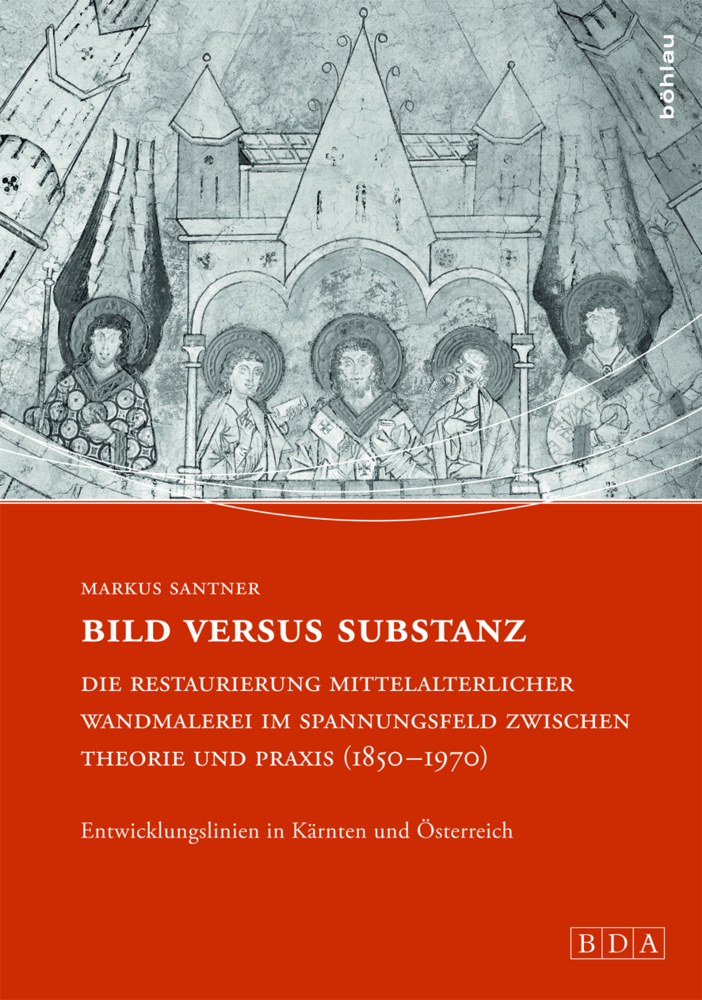 Cover: 9783205205098 | Bild versus Substanz: Die Restaurierung mittelalterlicher...