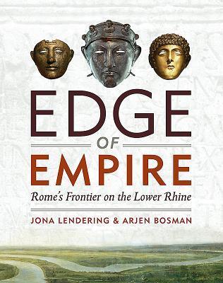Cover: 9789490258054 | Edge of Empire: Rome's Frontier on the Lower Rhine | Bosman (u. a.)