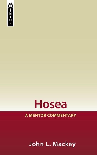 Cover: 9781845506346 | Hosea: A Mentor Commentary | John L. Mackay | Buch | Mentor Commentary