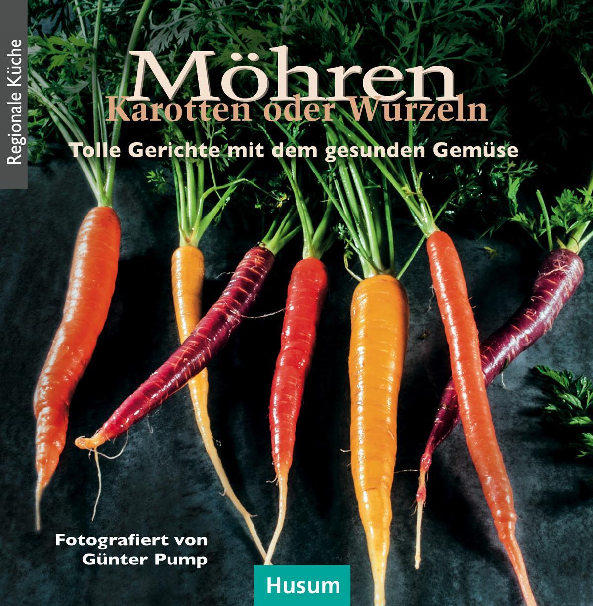 Cover: 9783898769532 | Möhren, Karotten oder Wurzeln | Tolle Gerichte mit dem gesunden Gemüse