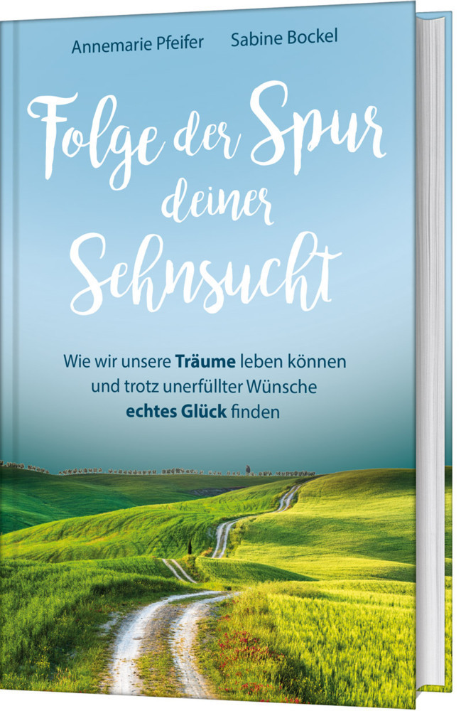 Cover: 9783957347213 | Folge der Spur deiner Sehnsucht | Annemarie Pfeifer (u. a.) | Buch