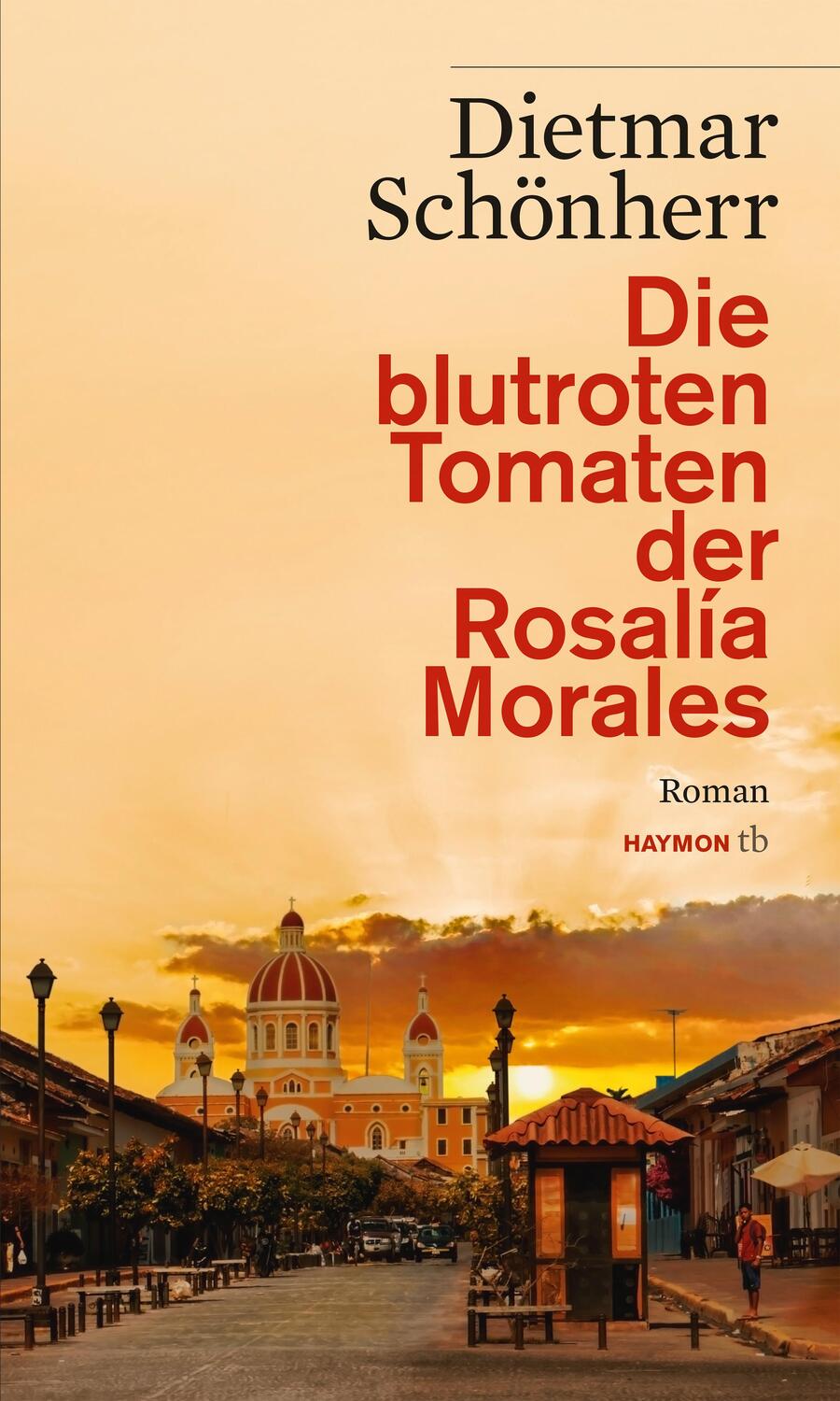 Cover: 9783709978825 | Die blutroten Tomaten der Rosalía Morales | Dietmar Schönherr | Buch