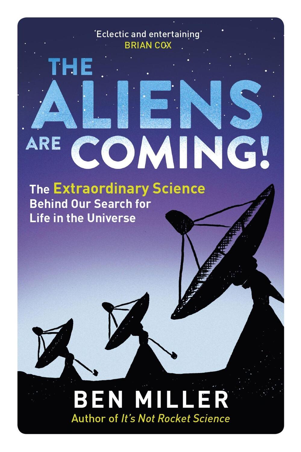 Cover: 9780751545043 | The Aliens Are Coming! | Ben Miller | Taschenbuch | 294 S. | Englisch