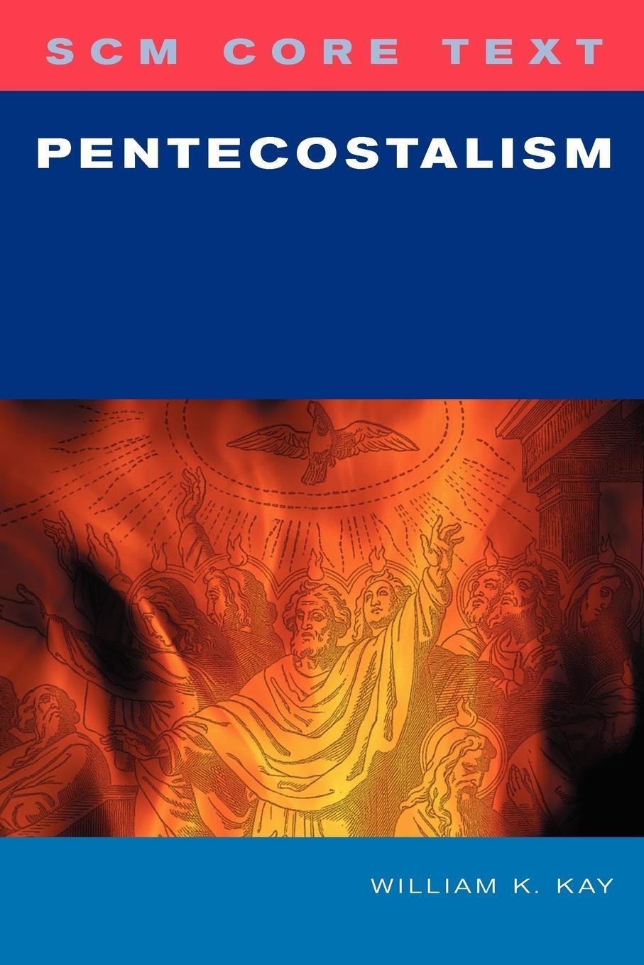 Cover: 9780334041443 | SCM Core Text Pentecostalism | William K. Kay | Taschenbuch | Englisch