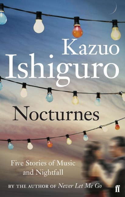 Cover: 9780571245000 | Nocturnes | Five Stories of Music and Nightfall | Kazuo Ishiguro