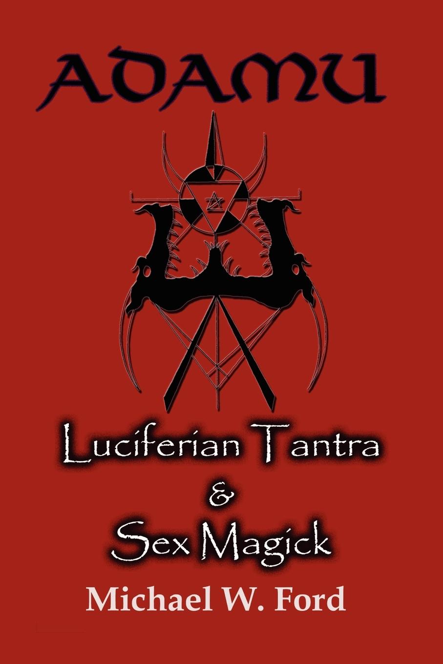 Cover: 9781411690653 | Adamu - Luciferian Tantra and Sex Magick | Michael W. Ford | Buch