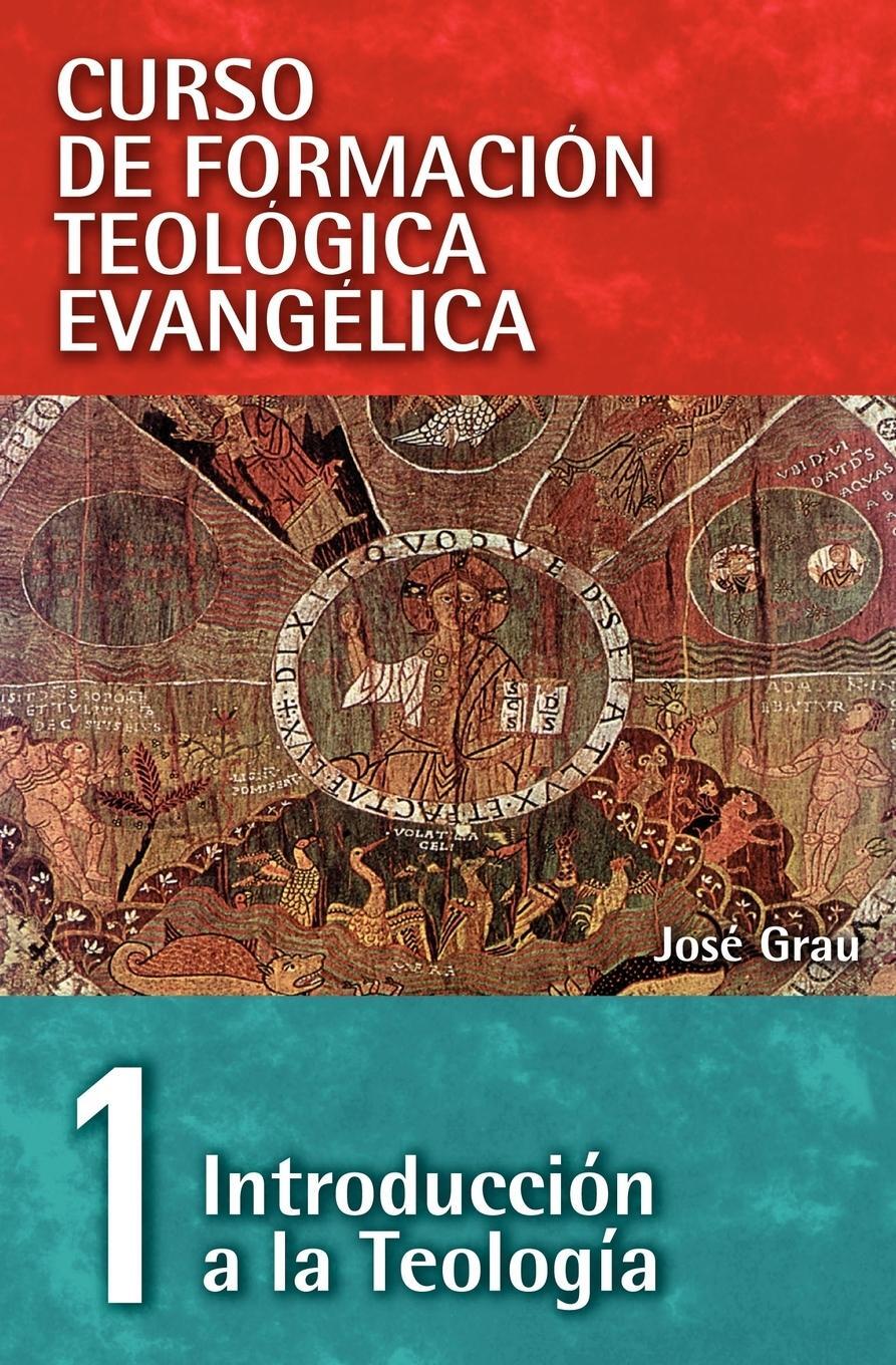 Cover: 9788472280380 | Curso de Formacion Teologica Evangelica, Tomo 1 | Jose Grau | Buch