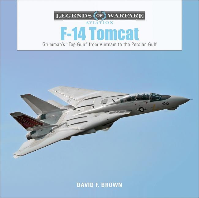 Cover: 9780764356629 | F-14 Tomcat: Grumman's "Top Gun" from Vietnam to the Persian Gulf