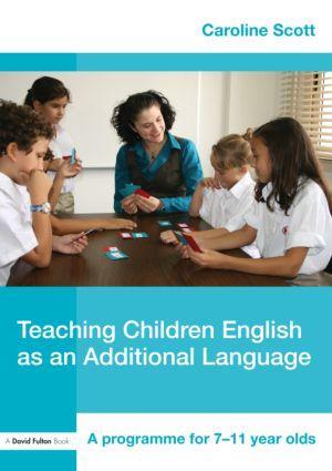 Cover: 9780415452311 | Teaching Children English as an Additional Language | Caroline Scott