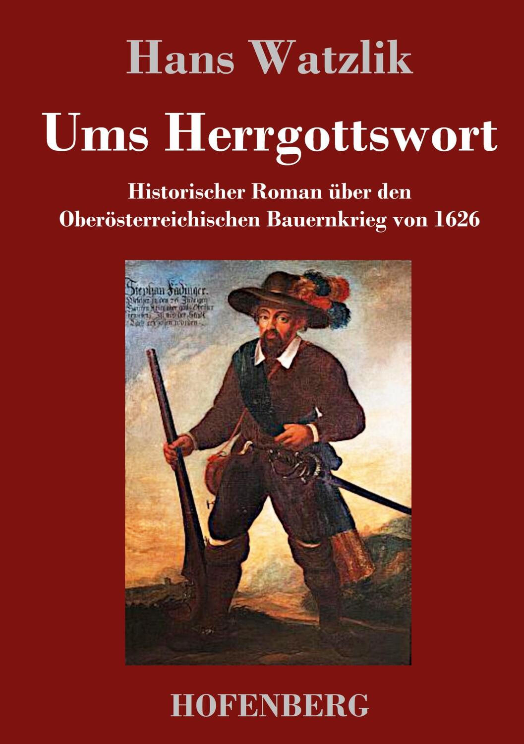 Cover: 9783743744134 | Ums Herrgottswort | Hans Watzlik | Buch | HC runder Rücken kaschiert