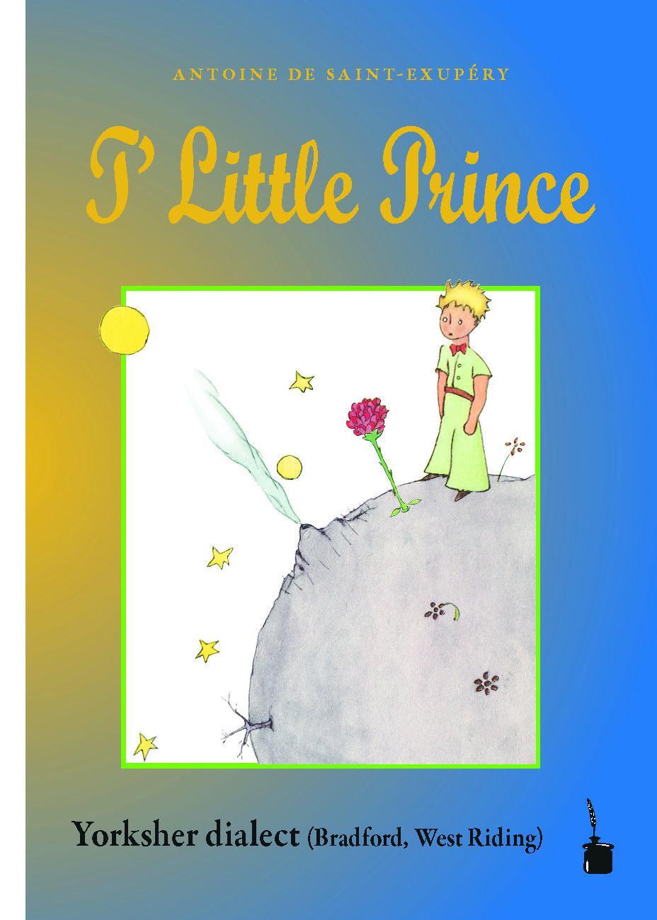 Cover: 9783986510855 | T' Little Prince | Der kleine Prinz - Yorkshire Dialect | Exupéry