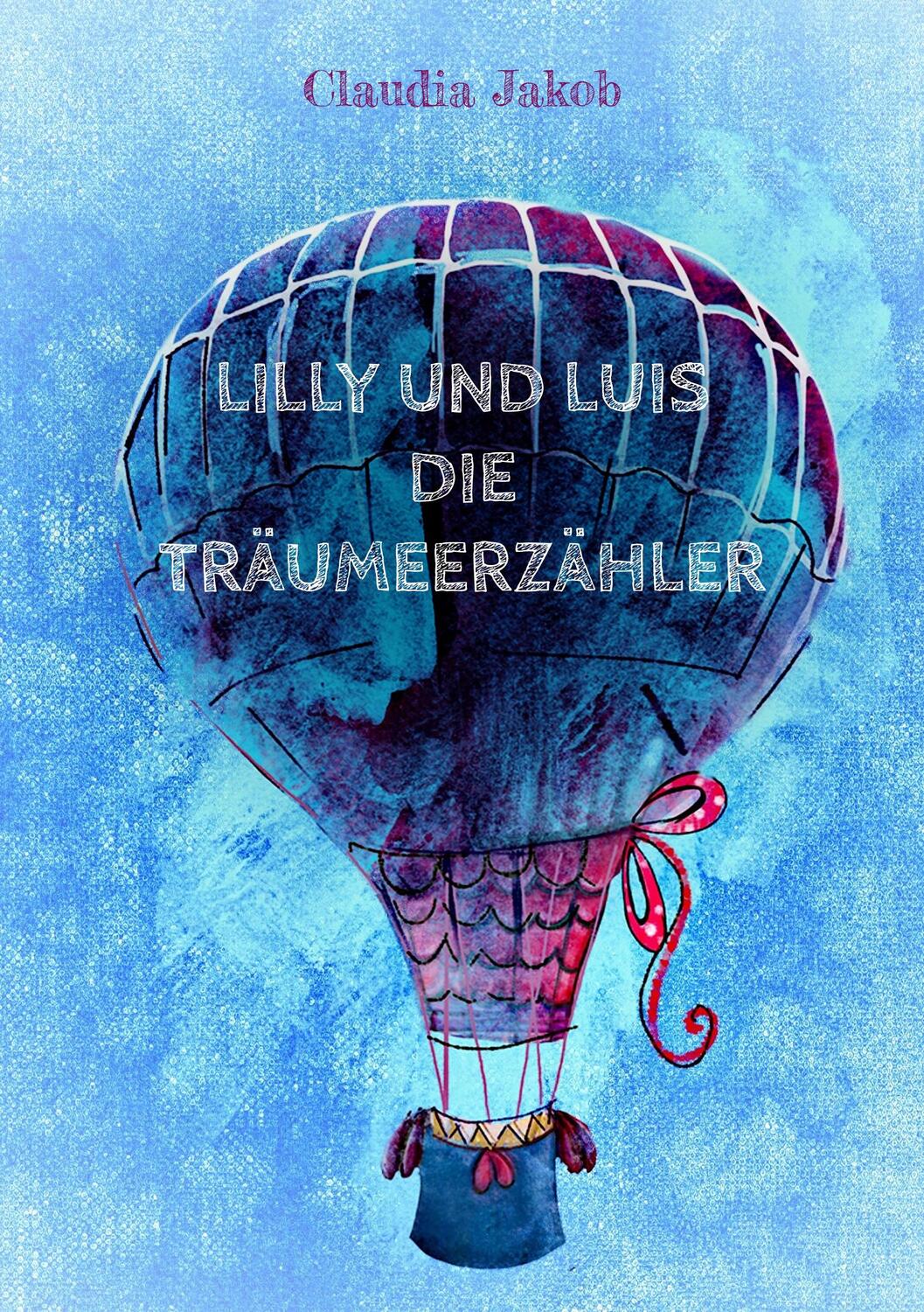 Cover: 9783749409808 | Lilly und Luis die Träumeerzähler | Claudia Jakob | Taschenbuch