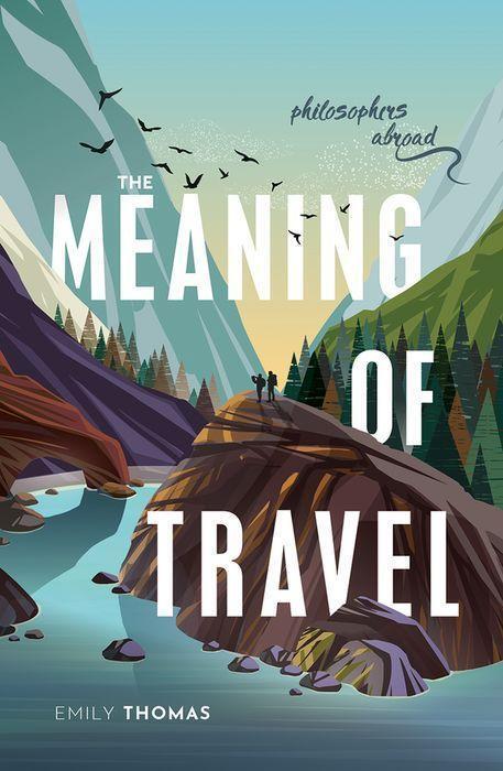 Cover: 9780198835417 | The Meaning of Travel | Philosophers Abroad | Emily Thomas | Buch