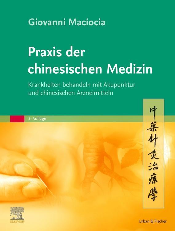 Cover: 9783437584725 | Praxis der chinesischen Medizin | Giovanni Maciocia | Buch | XXVIII