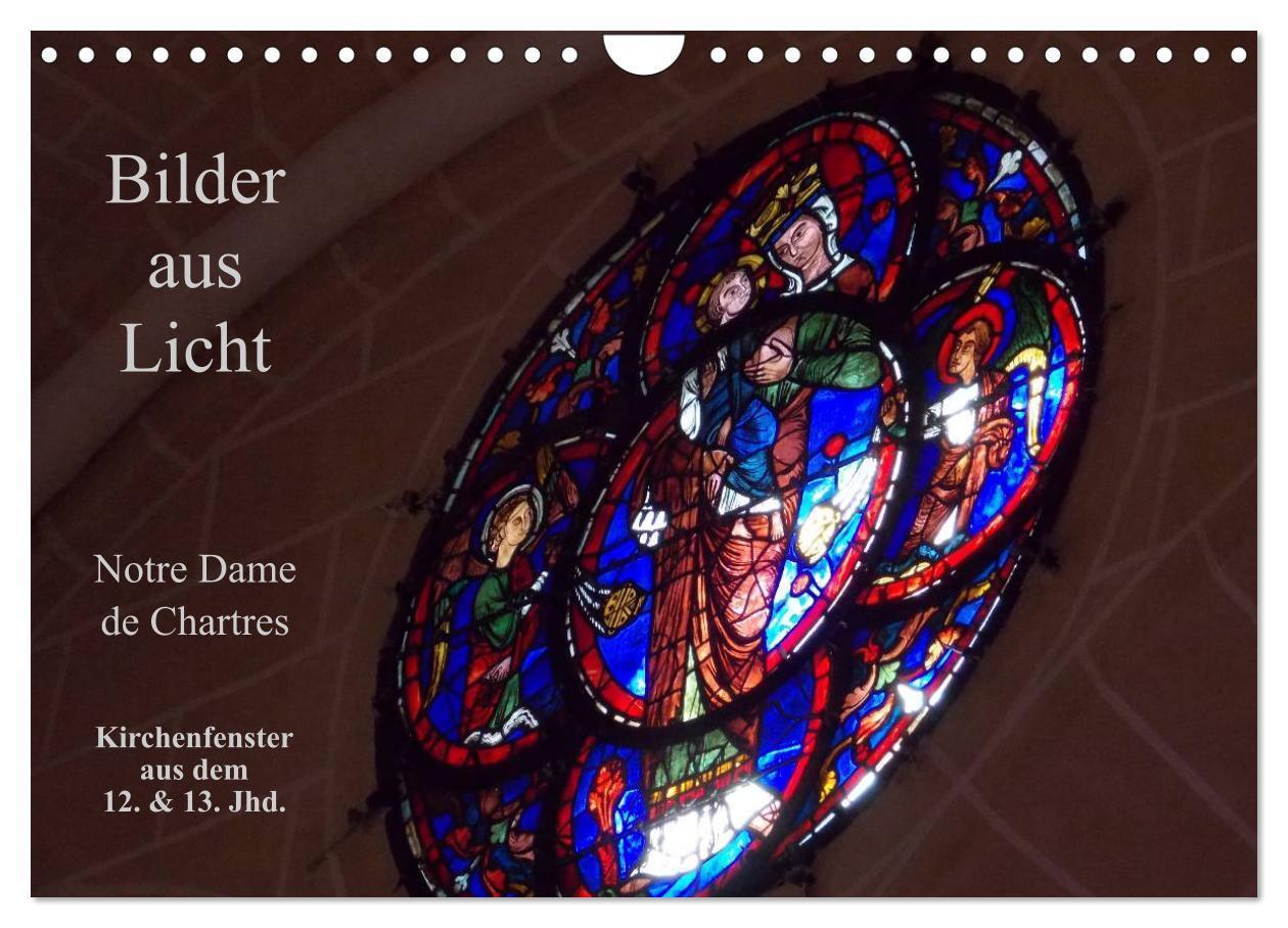 Cover: 9783675480001 | Bilder aus Licht - Notre Dame de Chartres (Wandkalender 2024 DIN A4...