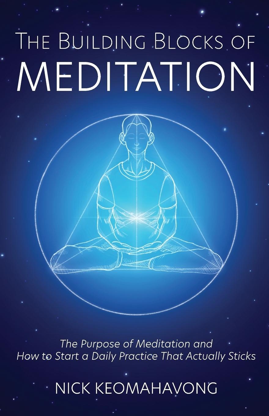 Cover: 9798985440317 | The Building Blocks of Meditation | Nick Keomahavong (u. a.) | Buch